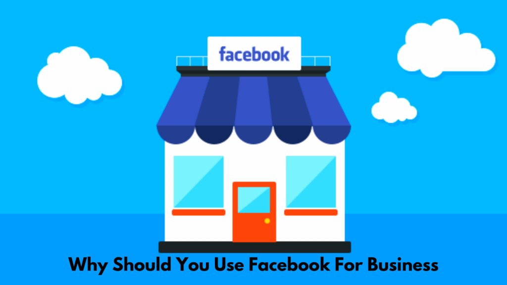 why-should-you-use-facebook-for-business