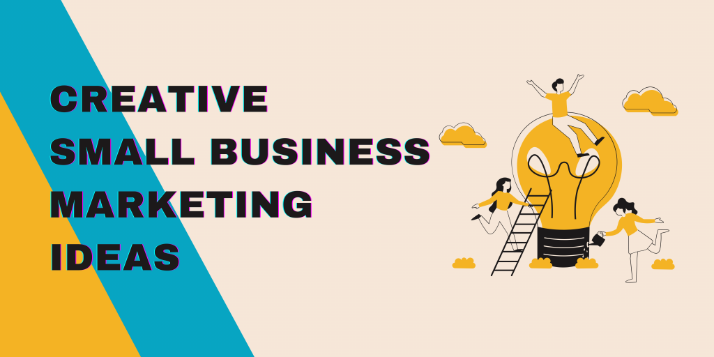  Creative-Small-Business-Marketing-Ideas