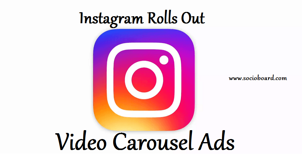 Instagram Rolls Out Video Carousel Ads: What Should You Know? [2021 Update]