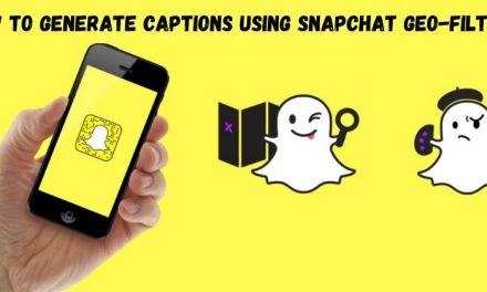 Snapchat Introduces Captions For Snapchat Geofilters On Iphones