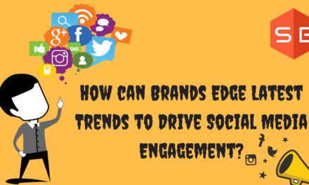 How can Brands Edge Latest Trends to Drive Social Media Engagement?