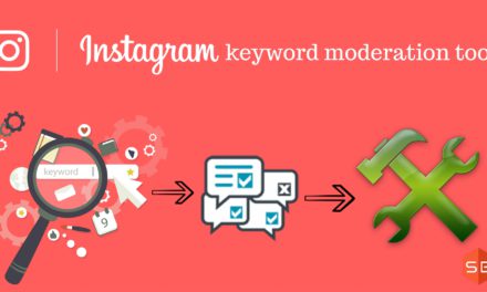 3 Things you should know about Instagram’s “Keyword Moderation Tool”