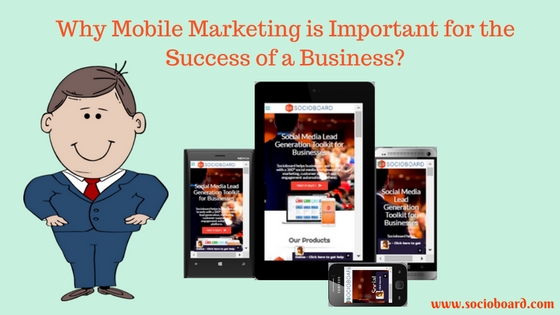 Why mobile marketing is important for the success of a business?