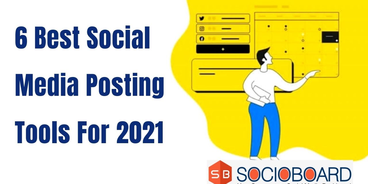 6 Best Social Media Posting Tools For 2021