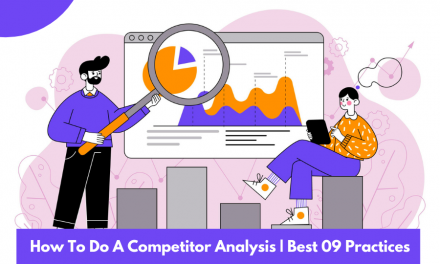 How To Do A Competitor Analysis | Best 09 Practices
