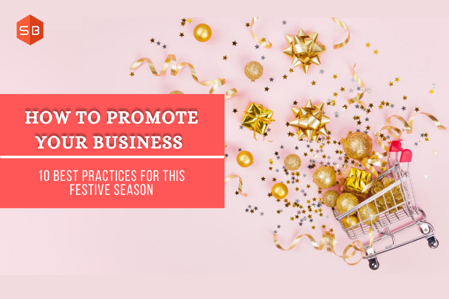 How To Promote Your Business: 10 Best Practices For This Festive Season