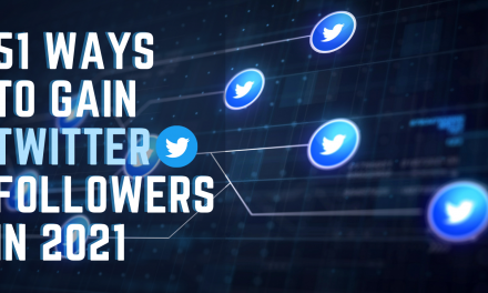 51 Ways to gain Twitter Followers in 2021