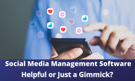 Social Media Management Software: Helpful Or Just A Gimmick?