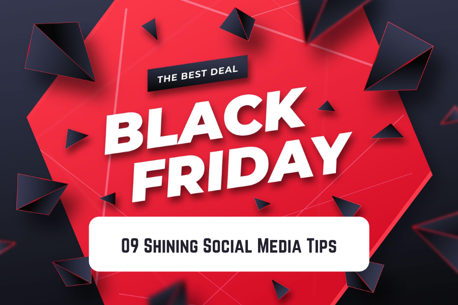 09 Shining Social Media Tips For Black Friday