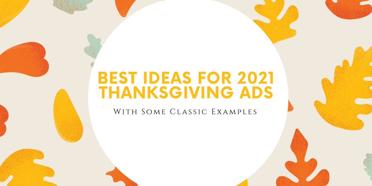 Best Ideas for 2021 Thanksgiving Ads (with some examples)