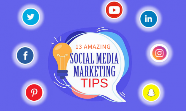 13 Amazing Social Media Marketing Tips For Small Businesses