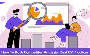 How-To-Do-A-Competitor-Analysis-Best-09-Practices