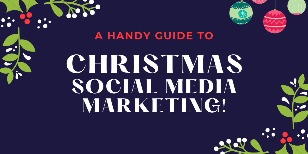A Handy Guide To Your Social Media Christmas Marketing (2021 Edition)