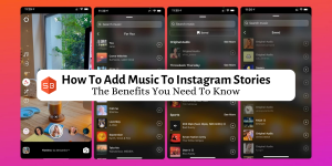 how-to-add-music-to-instagram-stories-the-benefits-you-need-to-know