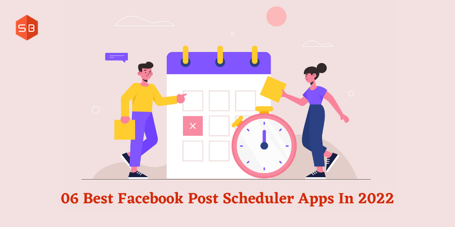 06 Best Facebook Post Scheduler Apps In 2022