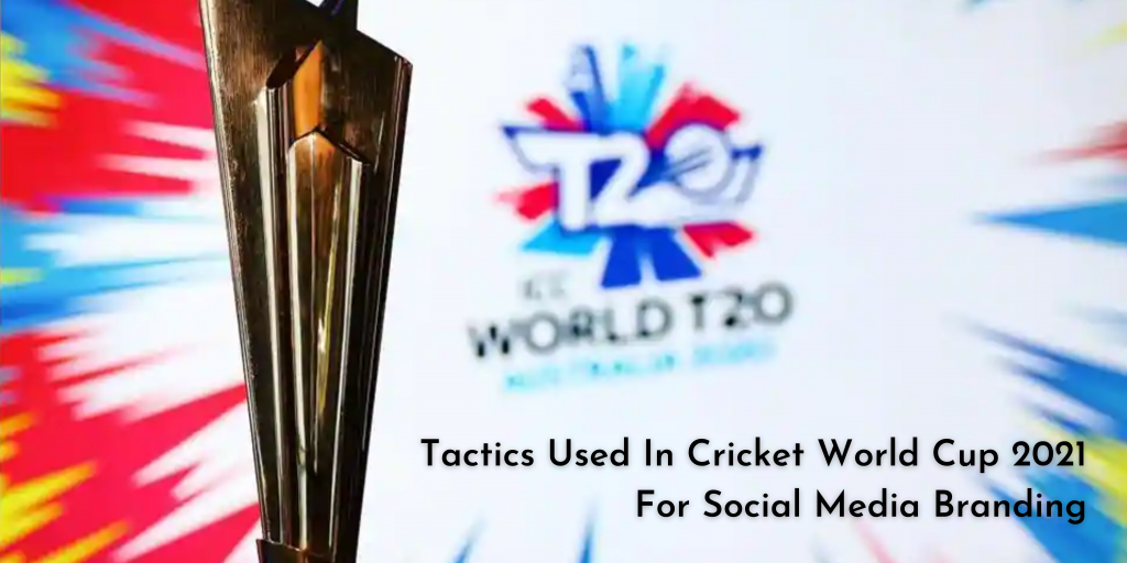  How-To-Leverage-Cricket-World-Cup-2021-For-Branding-Purpose