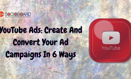YouTube Ads: Create And Convert Your Ad Campaigns In 6 Ways