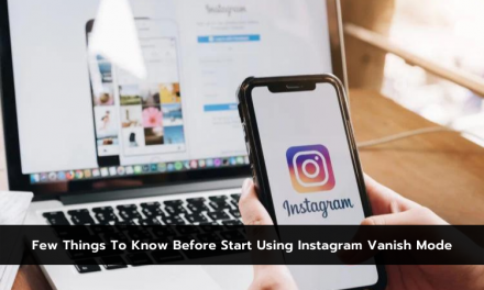 Few Things To Know Before Start Using Instagram Vanish Mode