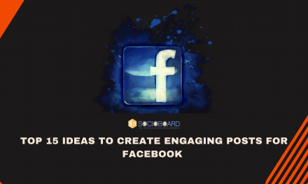 Top 15 Ideas To Create Engaging Posts For Facebook
