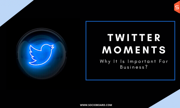 How can Twitter Moments Skyrocket Your Business?