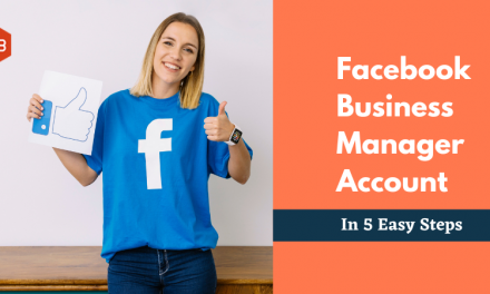 How To Create A Facebook Business Manager Account: 5 Easy Steps
