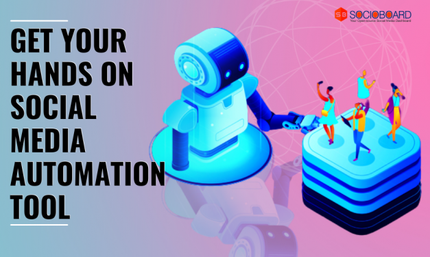 Taking A Step Forward With Social Media Automation Tools- Choosing The Best